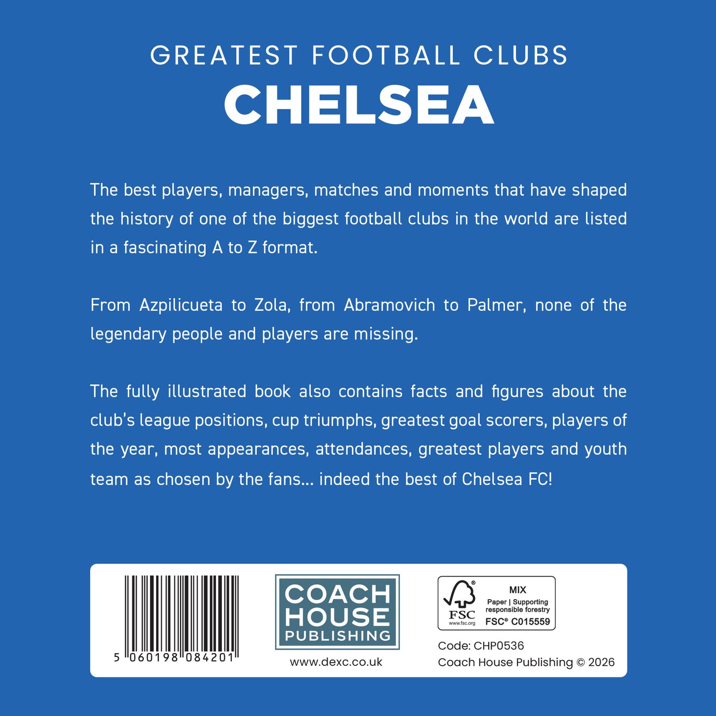 Greatest Football Clubs Chelsea Hardback Book (MINIMUM ORDER QUANTITY x 4 UNITS)