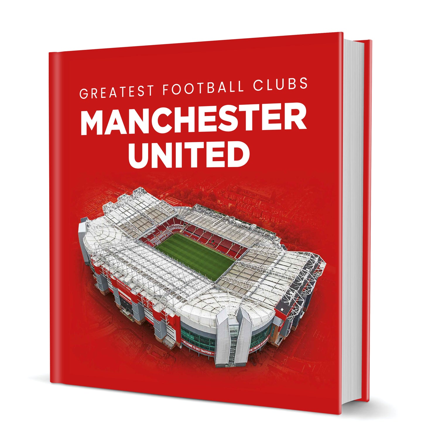 Greatest Football Clubs Manchester United Hardback Book (MINIMUM ORDER QUANTITY x 4 UNITS)
