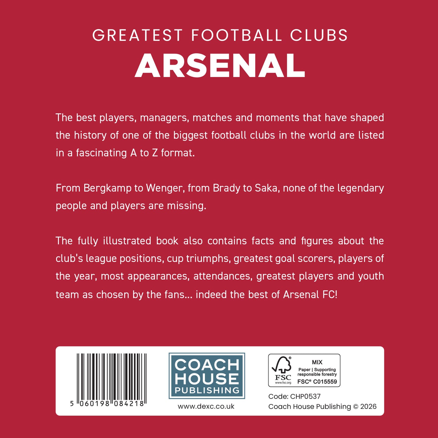 Greatest Football Clubs Arsenal Hardback Book (MINIMUM ORDER QUANTITY x 4 UNITS)